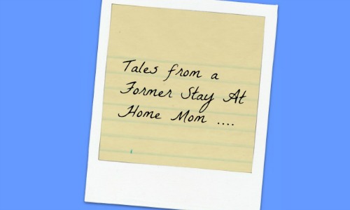 Back to work: Tales from a former stay at home mom