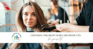 Choosing the Right Hair Products for yourself