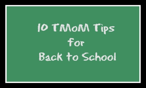 10 TMoM Tips for Back to School