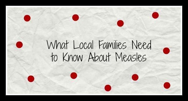 What Local Families Need to Know About Measles