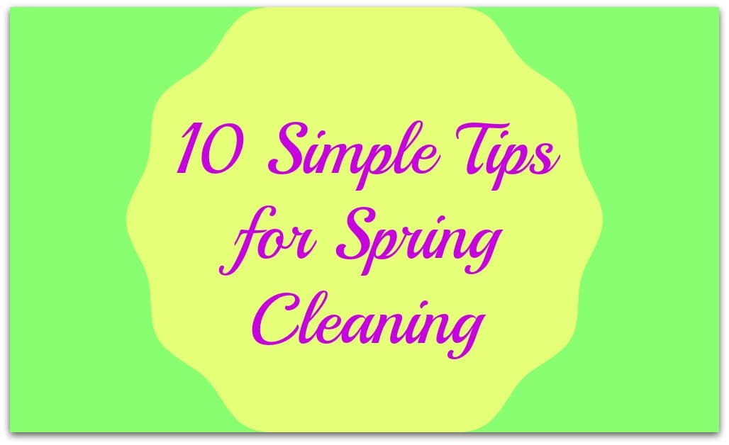 10 Simple Spring Cleaning Tips