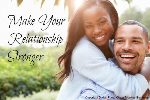 Three Things That Can Make Your Relationship Stronger