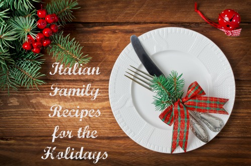 Italian Family Recipes for the Holidays