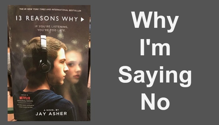 Why I’m Saying No to “13 Reasons Why”