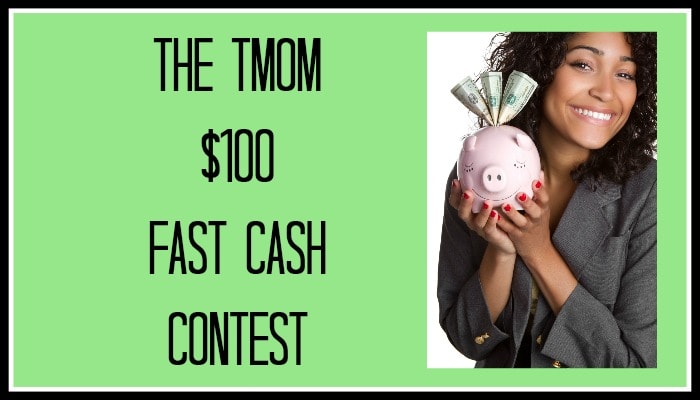 The TMoM $100 Fast Cash Contest