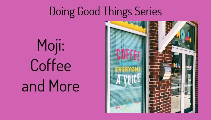 Doing Good Things Series ~ Moji: Coffee and More