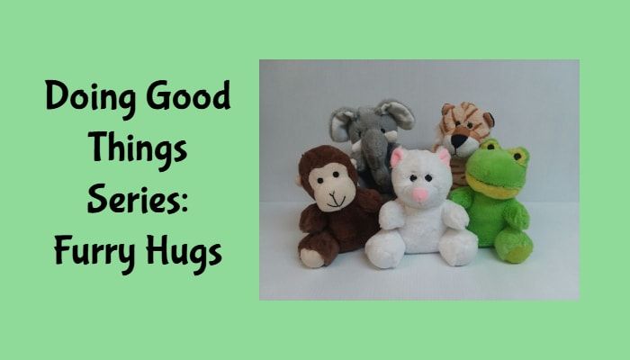 Doing Good Things Series: Furry Hugs