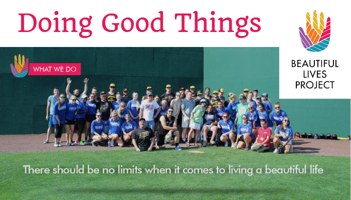 Doing Good Things: The Beautiful Lives Project