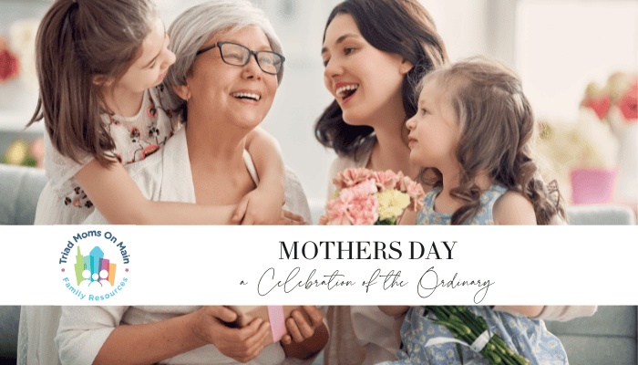 Mother’s Day: Celebration of the Ordinary