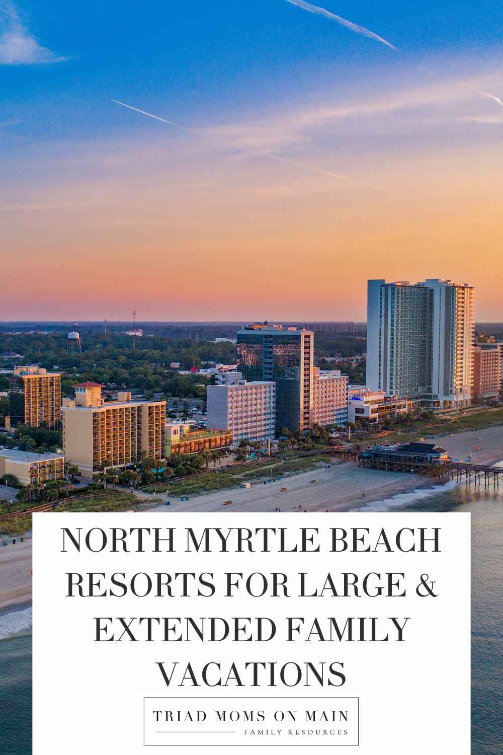 North Myrtle Beach Resorts for Large & Extended Family Vacations