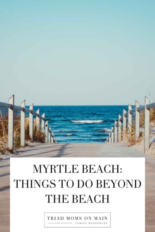 Myrtle Beach: Things to Do Beyond the Beach