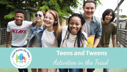 Activities to Bond with your Tweens or Teens in the Triad
