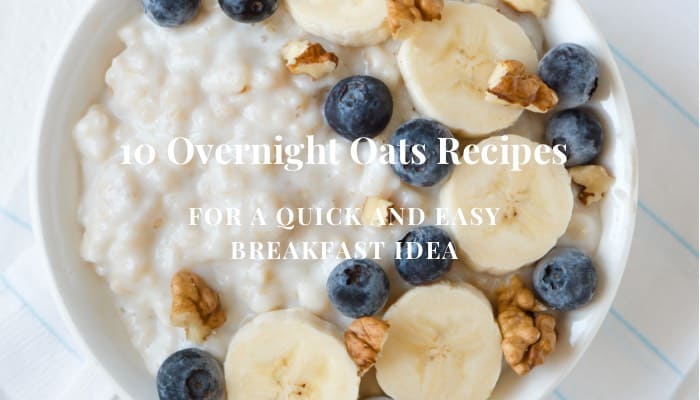 10 Quick and Easy Overnight Oatmeal Recipes