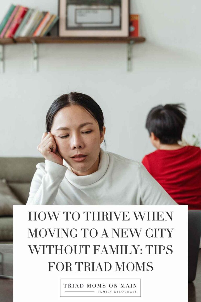 How to Thrive When Moving to a New City Without Family: Tips for Triad Moms