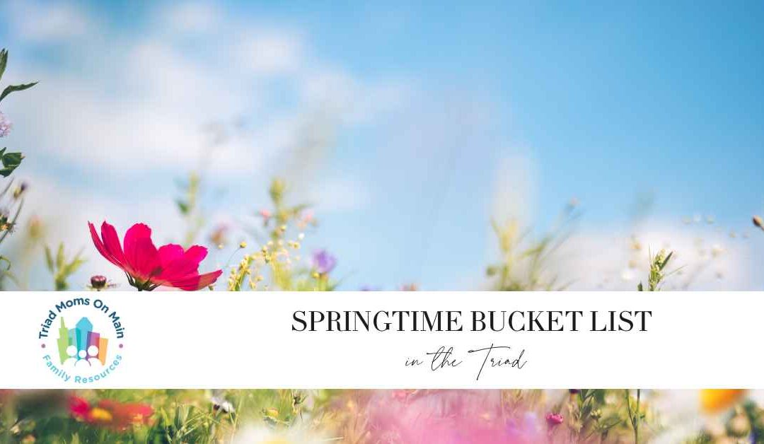 Springtime Bucket list in the Triad