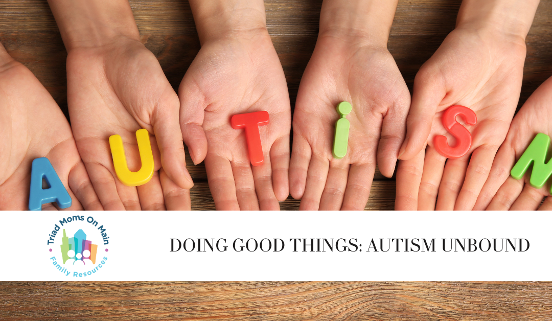 Doing Good Things: Autism Unbound