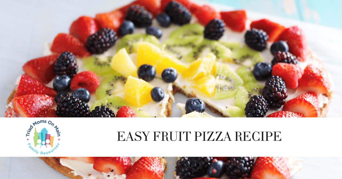 Easy Dessert Recipe: Fruit Pizza - Triad Moms on Main | Greensboro ...