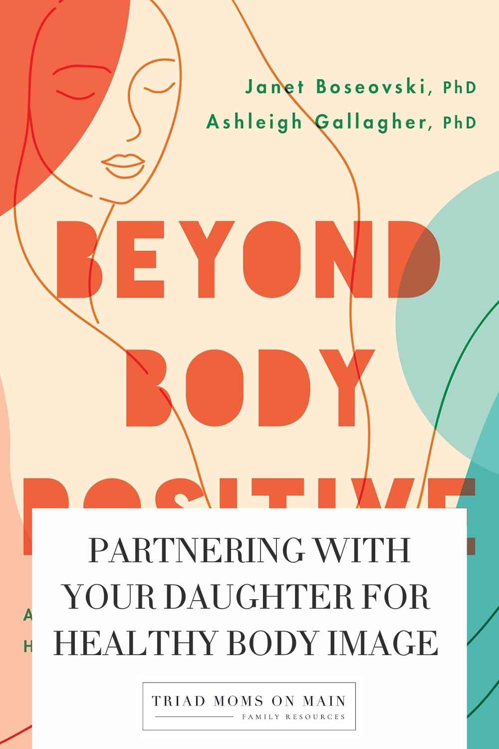 Partnering with your Daughter for Healthy Body Image: Moms are the ultimate Influencers 