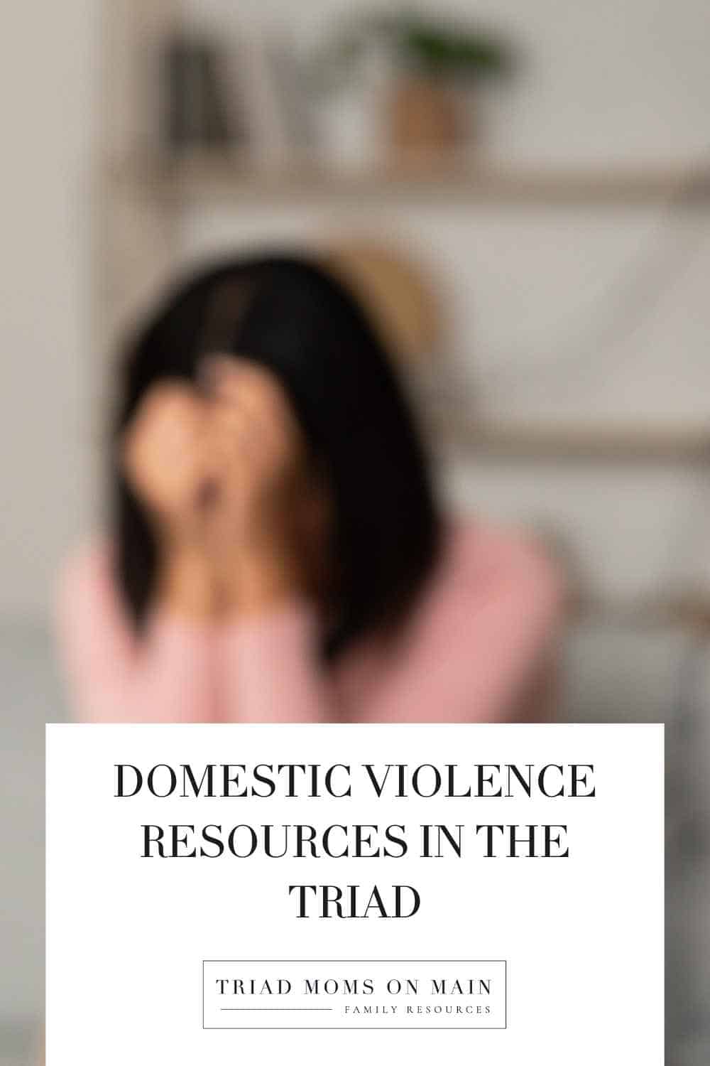 Domestic Violence Resources in The Triad