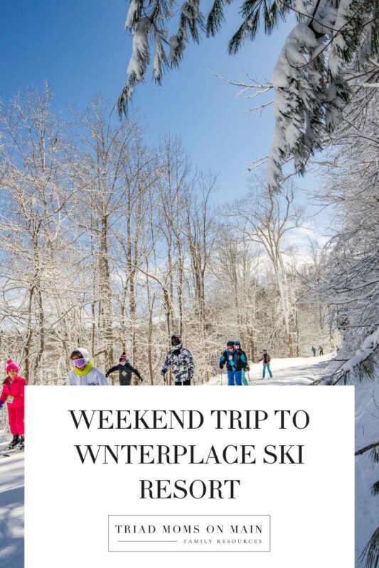 Weekend Trip to WnterPlace Ski Resort