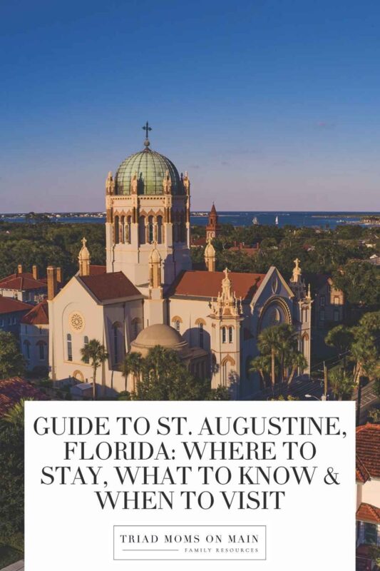 Guide to St. Augustine, Florida: Where to Stay, What to Know & When to Visit